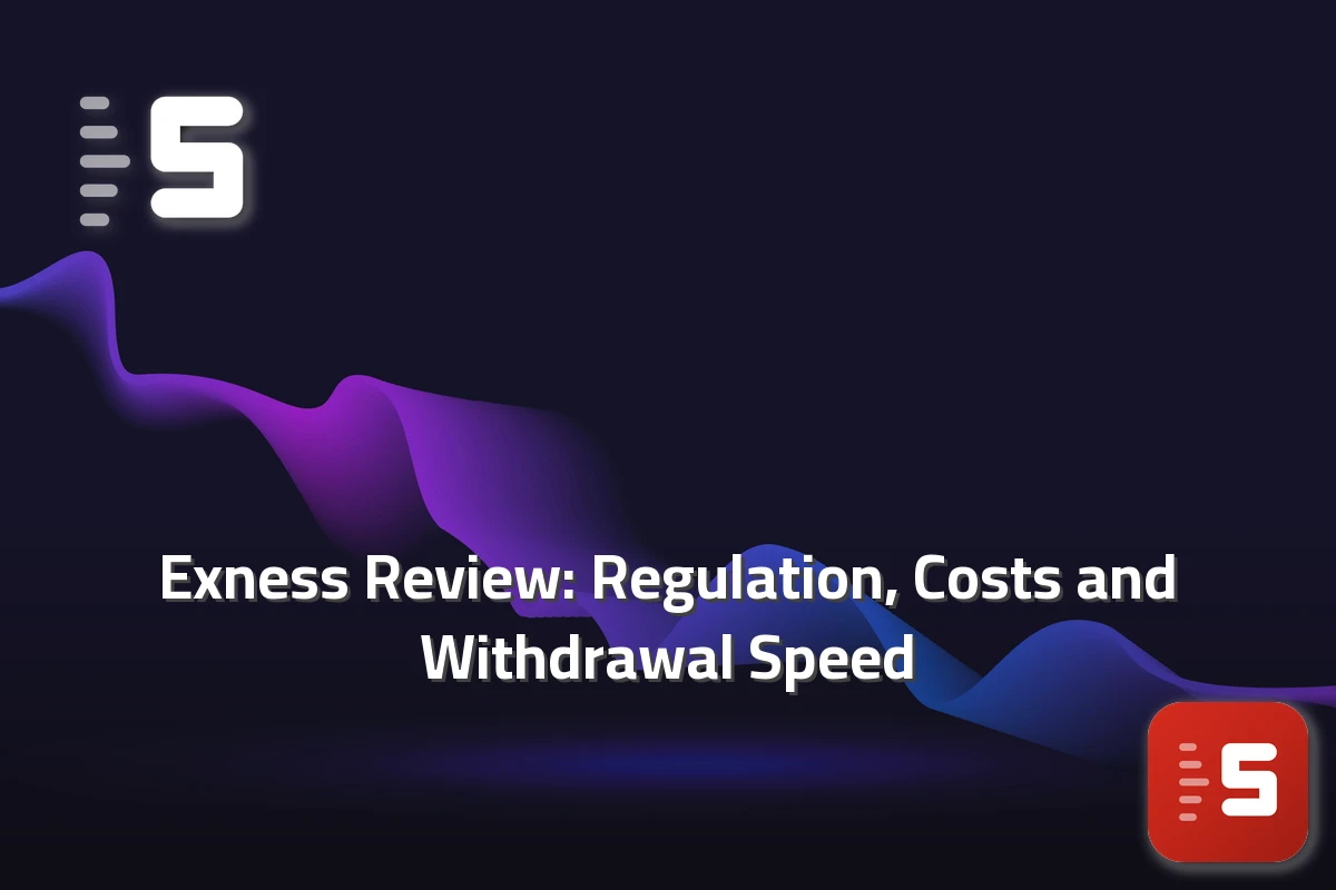 Exness Review: Regulation, Costs and Withdrawal Speed — featured image