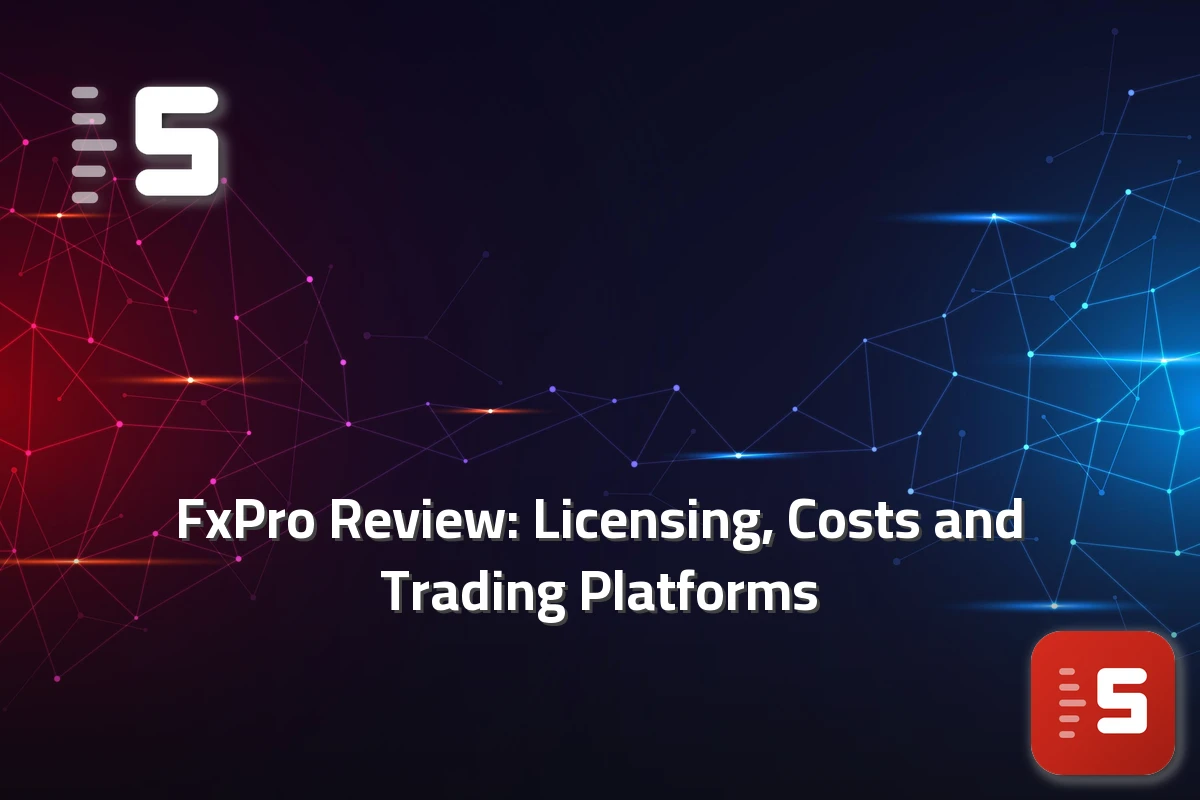 FxPro Review: Licensing, Costs and Trading Platforms — featured image